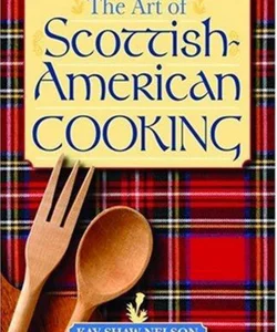 Art of Scottish-American Cooking