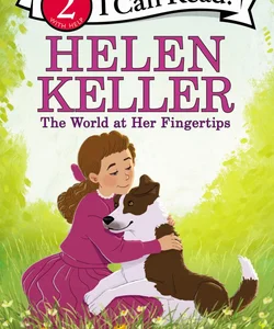 Helen Keller: the World at Her Fingertips