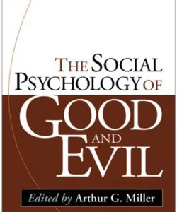 The Social Psychology of Good and Evil