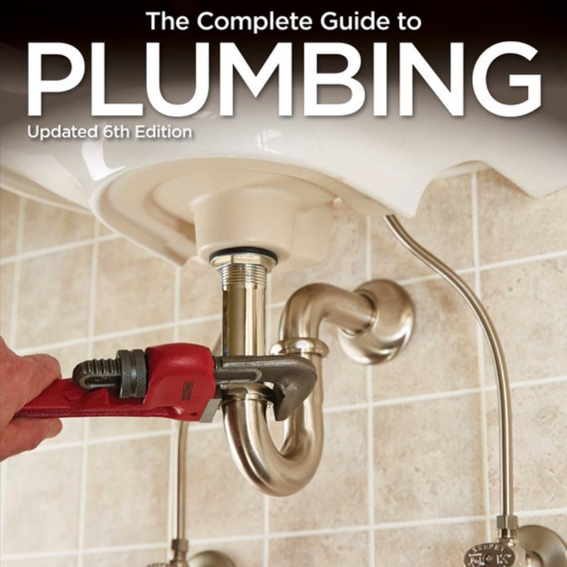 Black and Decker the Complete Guide to Plumbing, 6th Edition