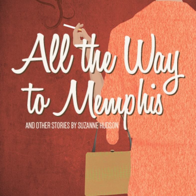 All the Way to Memphis and Other Stories