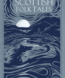 The Anthology of Scottish Folk TalesThe Anthology of Scottish Folk Tales