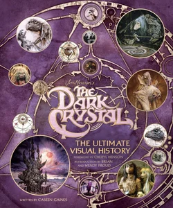The Dark Crystal: the Ultimate Visual History