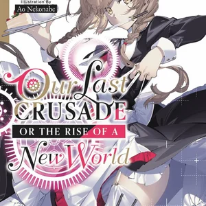 Our Last Crusade or the Rise of a New World, Vol. 9 (light Novel)