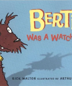 Bertie Was a Watchdog