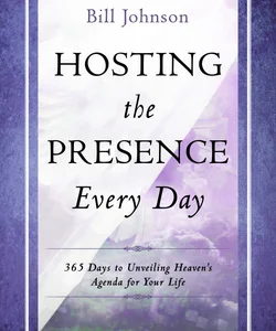 Hosting the Presence Every Day