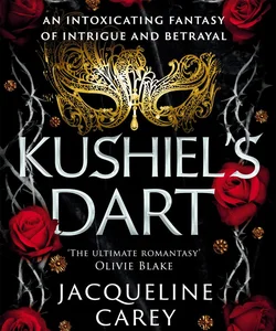 Kushiel's Dart: Kushiel's Legacy Book 1
