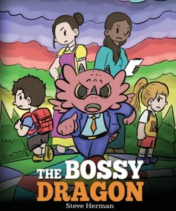 The Bossy Dragon