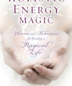 Holistic Energy Magic