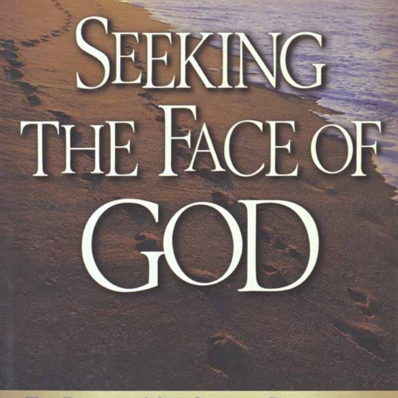 Seeking The Face Of God