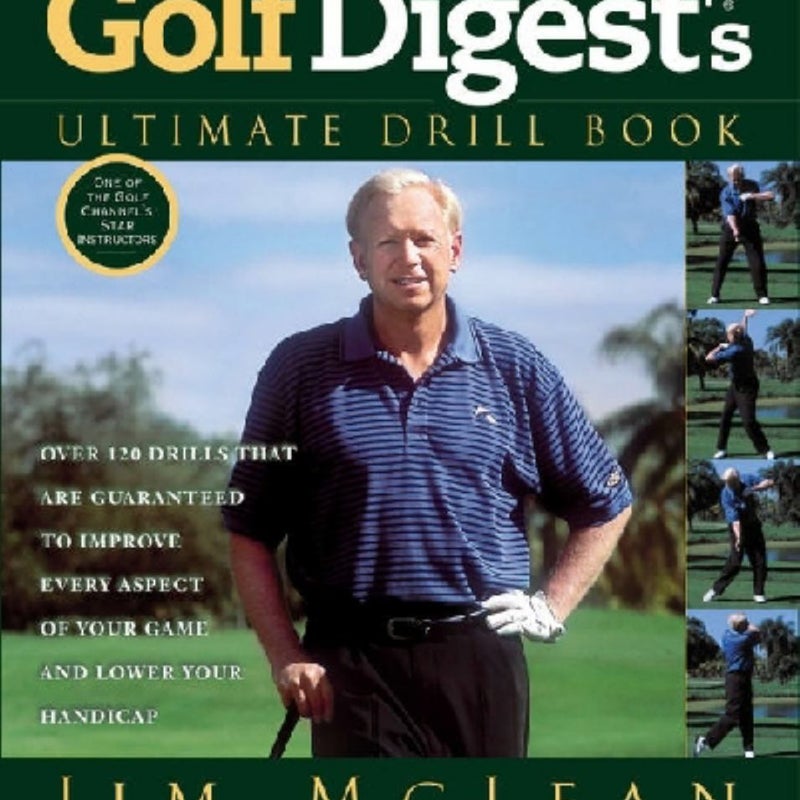 Golf Digest's Ultimate Drill Book