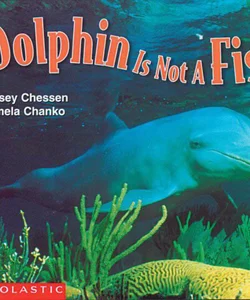 A Dolphin Is Not a Fish