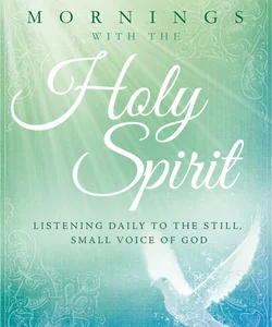 Mornings with the Holy Spirit