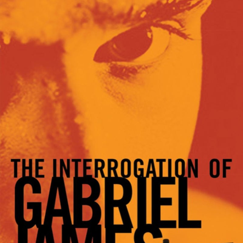 The Interrogation of Gabriel James