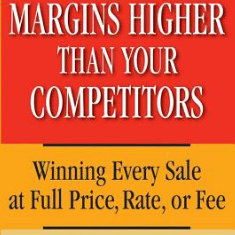 How to Sell at Margins Higher Than Your Competitors