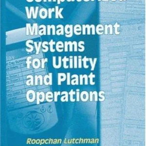 Computerized Work Management Systems for Utility and Plant Operations