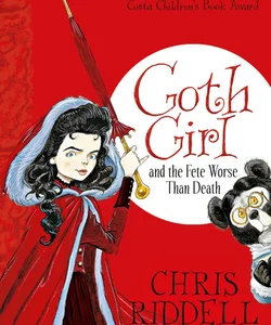 Goth Girl and the Fete Worse Than Death: Goth Girl Book 2