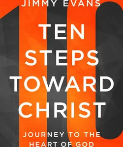 Ten Steps Toward Christ