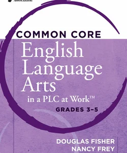 Common Core English Language Arts in a PLC at Work®, Grades 3-5