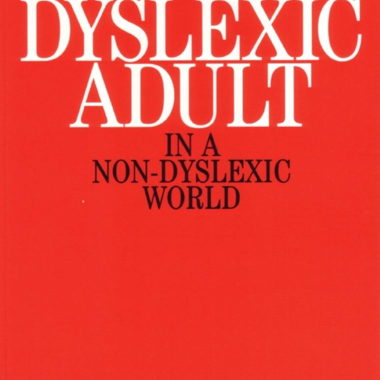 The Dyslexic Adult in a Non-Dyslexic World