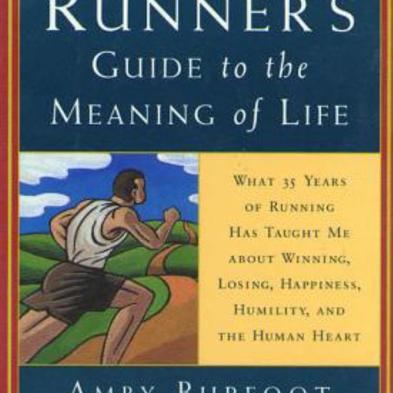 The Runner's Guide to the Meaning of Life by Amby Burfoot Pangobooks