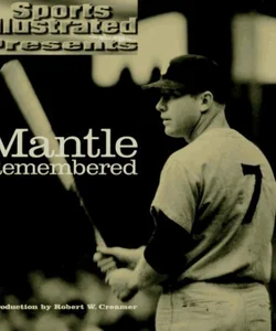 Mantle Remembered