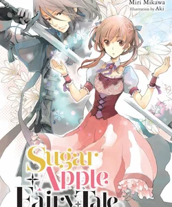 Sugar Apple Fairy Tale, Vol. 1 (light Novel)