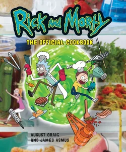 Rick and Morty: the Official Cookbook