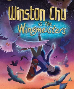 Rick Riordan Presents: Winston Chu vs. the Wingmeisters