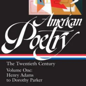 American Poetry: the Twentieth Century Vol. 1 (LOA #115)