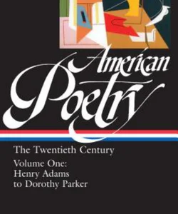 American Poetry: the Twentieth Century Vol. 1 (LOA #115)