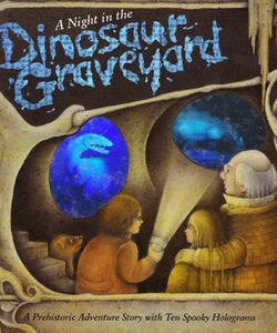 A Night in the Dinosaur Graveyard