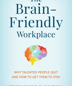 The Brain-Friendly Workplace