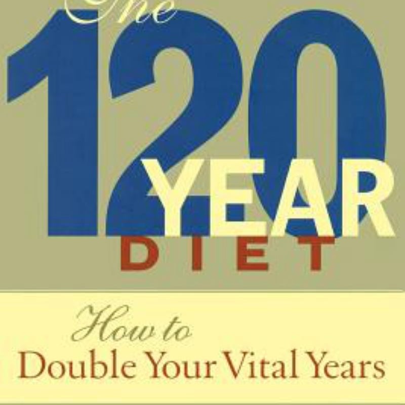 Beyond the 120 Year Diet