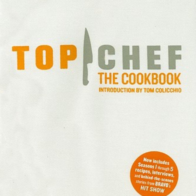 Top Chef: the Cookbook, Revised Edition