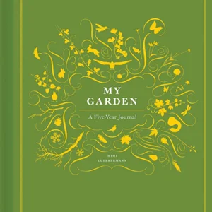 My Garden: a Five-Year Journal