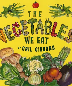 The Vegetables We Eat