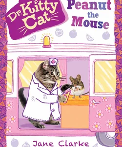 Peanut the Mouse (Dr. KittyCat #8)