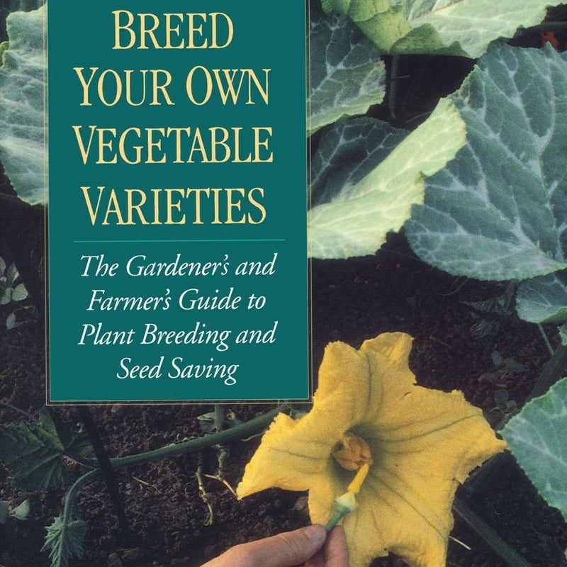 Breed Your Own Vegetable Varieties