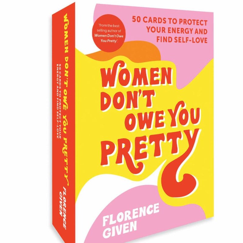 Women Don't Owe You Pretty: 50 Cards to Protect Your Energy and Find Self-Love