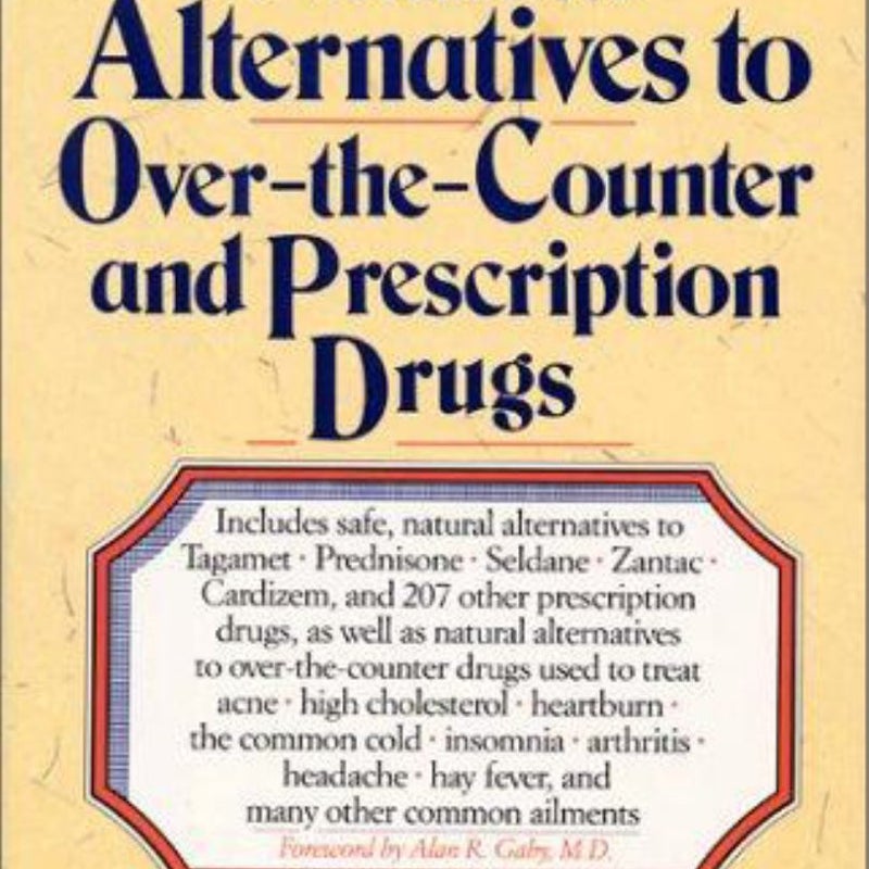Natural Alternatives to Over-the-Counter and Prescription Drugs
