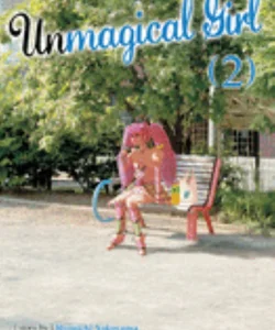 Unmagical Girl Vol. 2