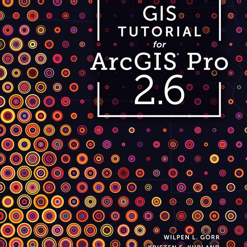 GIS Tutorial for ArcGIS Pro 2. 6