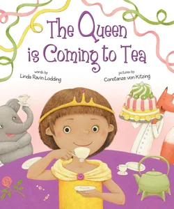 The Queen Is Coming to Tea