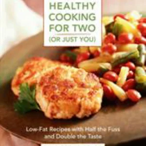 Healthy Cooking for Two (or Just You)