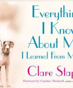 Everything I Know about Men I Learned from My Dog