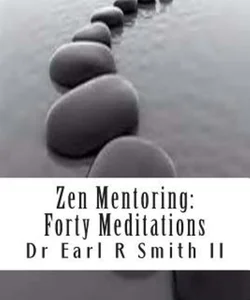 Zen Mentoring: Forty Meditations