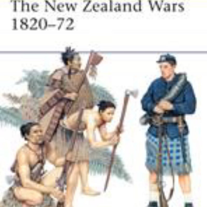 The New Zealand Wars 1820-72