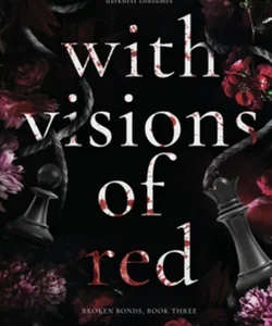 With Visions of Red: Broken Bonds, Book Three