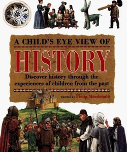 A Child's Eye View of History